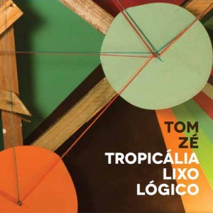 Tom Zé - Tropicália Lixo Lógico